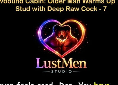 English Audio Gay Sex Story - Snowbound Cabin: Older Man Warms up Young Stud with Deep Raw Cock - Part 7