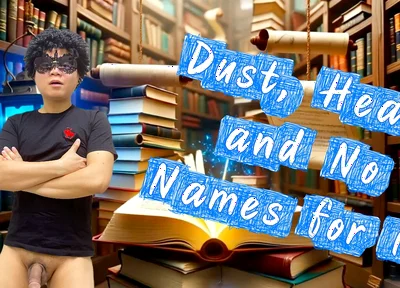 Dust, Heat, and No Names for It